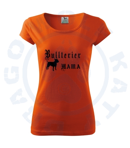 Dámské triko Pure - Bullterrier mama